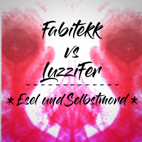 Esel Und Selbstmord - Fabitekk Vs. Luzzifer