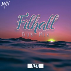 Filhall Dub Mix | HSK