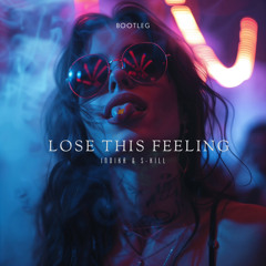 Indika & S-Kill - Lose This Feeling (BOOTLEG)