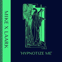hypnotize me - MIKE X LAARK