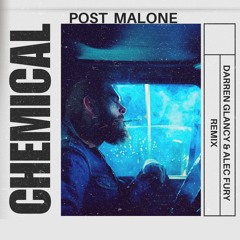 Post Malone - Chemical(Darren Glancy & Alec Fury Remix)