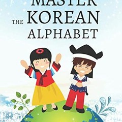 View PDF EBOOK EPUB KINDLE Master The Korean Alphabet, A Handwriting Practice Workbook: Perfect your
