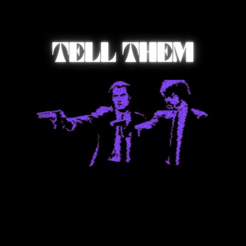TELL THEM - Wyrm x Zendtri