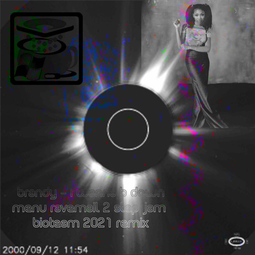 BRANDY - I WANNA B DOWN (MENU 2 STEP UKG GARAGE BASEMENT BIOSOUND RAVEMAIL REMIX)