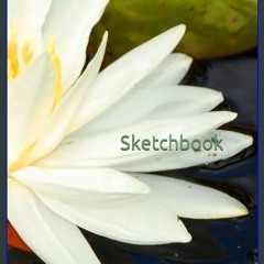 [READ] ❤ Sketchbook for Kids and Adults: Blank Paper Notebook for Drawing, Writing, Sketching, and