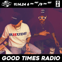 Good Times Radio Episode 78