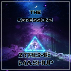 TheAgressionZ - XTREME MASHUP
