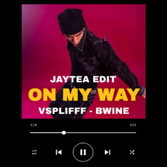 On My Way - Vsplifff, Bwine (JT Edit)