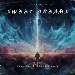 Jason D3an - Sweet Dreams [Timster & Ninth Remix Edit]