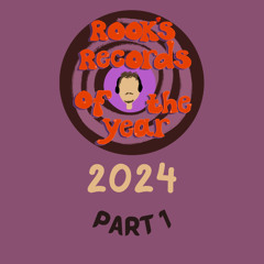 Rook's Records Of The Year (2024) - Part 1 (Week 204) // 07/12/2024