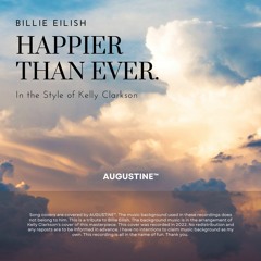 Happier Than Ever – Billie Eilish (in The Style Of Kelly Clarkson) [Male Cover]