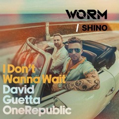 SHINO&WORM-I Don't Wanna Wait(REMIX)