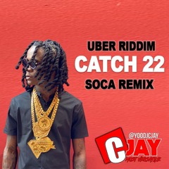 PRINCE SWANNY - CATCH 22 -(SOCA REMIX) UBER RIDDIM