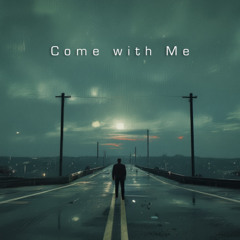 Come with Me