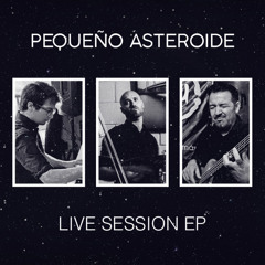 ACARS - Pequeño Asteroide - Live Session EP (2017)