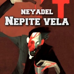 Neyadel - Nepite Vela