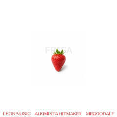Fresa (Radio Edit) - MRGOODALF, Alkimista Hitmaker, Leon Music
