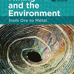 ACCESS KINDLE 📤 Mining and the Environment: From Ore to Metal by  Karlheinz Spitz &