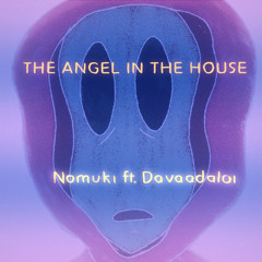 The Angel in the House (feat. Davaadalai)