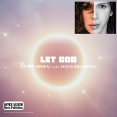 Offer Nissim Feat. Maya Simantov - Let God( dj Moshe Barkan Edit )