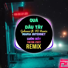 Quả Dâu Tây (Guhancci ft. VD Remix Tiktok) - Mafia Internet Luôn Đấy Remix || Hot Trend Tiktok