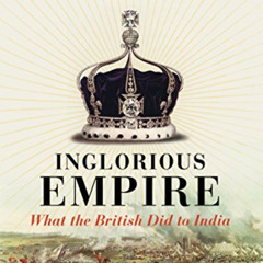 [VIEW] EBOOK 💝 Inglorious Empire: what the British did to India by  Shashi Tharoor [