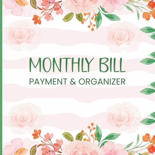 (DOWNLOAD) Monthly Bill Payment & Organizer: Simple Monthly Bill Payment Checkli