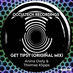 Premiere: Anina Owly & Thomas Klipps - Get Tipsy (Original Mix) [Occultech Recordings]