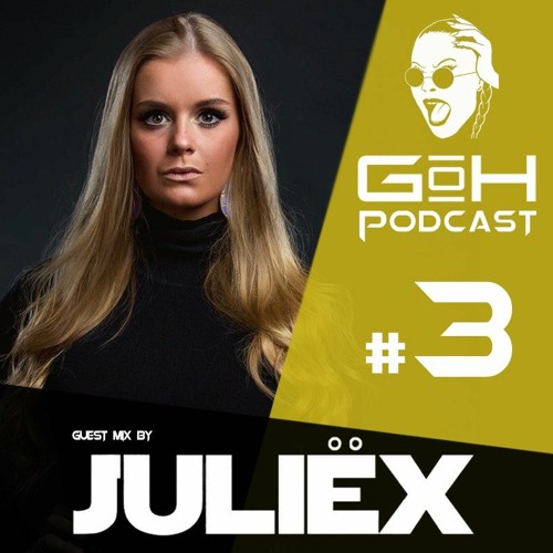 GoH Podcast #03 / Juliëx by Girls Of Hardcore | Free Listening on