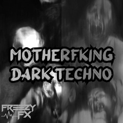 Motherfking Dark Tekkno [500 Follower Special] FREEDL