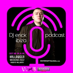 Erick Ibiza - Halloween -Weekend 2022 Industry WP (Promo Podcast)