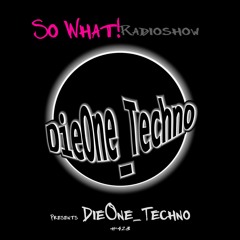 So What Radioshow 423/DieOne_Techno