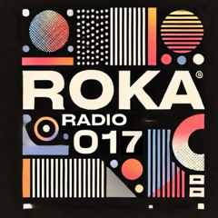 Roka Radio Show 017