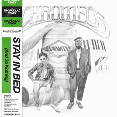 Stay In Bed (And Do Nothing) (Tropkillaz Remix)