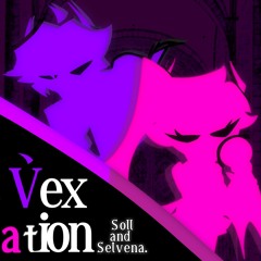 Vexation but Soll and Selvena sings it.