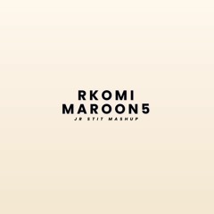 Rkomi X Maroon 5 [Jr Stit Mashup]