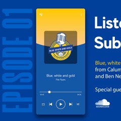 Blue, White and Gold Episode #1