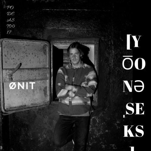 Yooneseks Podcast #17 - ONIT