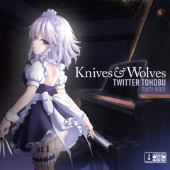 Knives & Wolves / Twitter Tohobu(ついったー東方部) 【例大祭21/東方JAZZ】