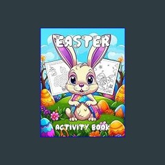 [Read Pdf] 📕 Egg-stravaganza: The Ultimate Easter Activity Book! Ages 5 - 10 fun for the whole fam