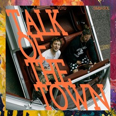 PREMIERE: SimbaSōl x Yuyu — Talk Of The Town (Night Mix)