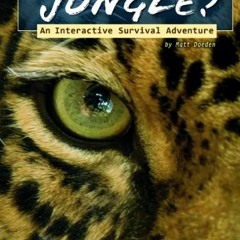 #= Can You Survive the Jungle?, An Interactive Survival Adventure, You Choose, Survival  #E-book=