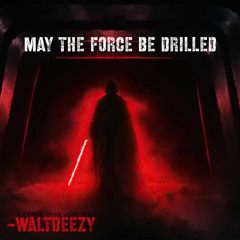 May the Force be Drilled