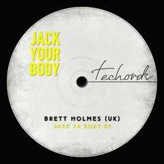 Brett Holmes (UK) - Jack Ya Body (Original Mix)