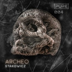 Stakowicz - Archeo [PURE-004]