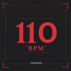 heftige 110 BPM - TigerTekk