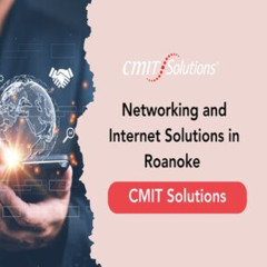 networking and internet solutions in Roanoke - CMIT Solutions