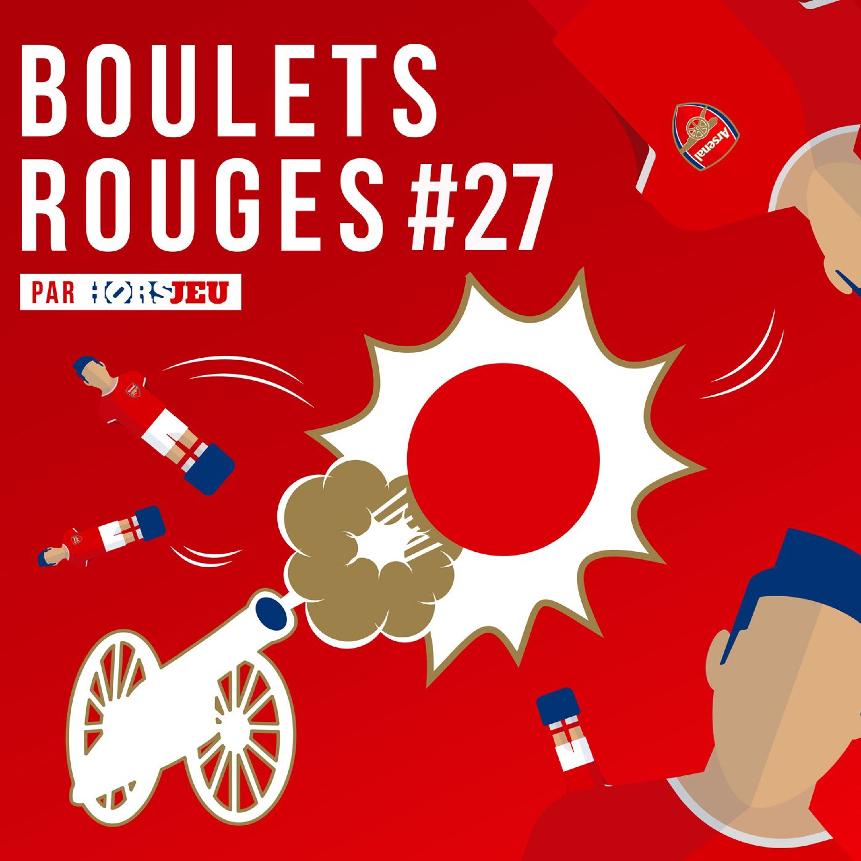 Boulets Rouges - Le podcast Arsenal chez HorsJeu