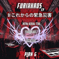 DJ これからの緊急災害  - FURIAKAOS - 02 FURIAKAOS [PLAN G]
