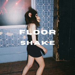 Floor Shake